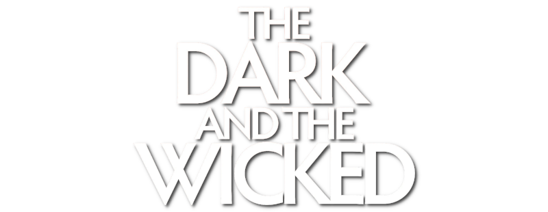 The Dark and the Wicked