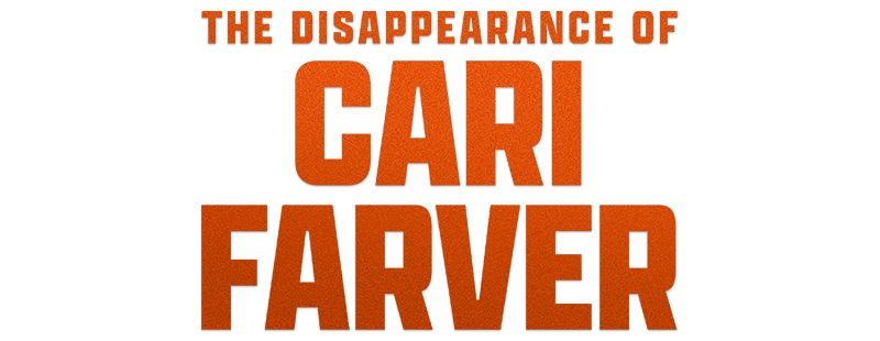 The Disappearance of Cari Farver