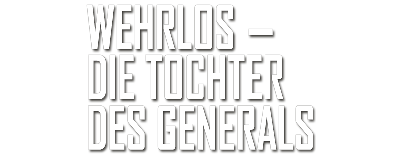 Wehrlos - Die Tochter des Generals