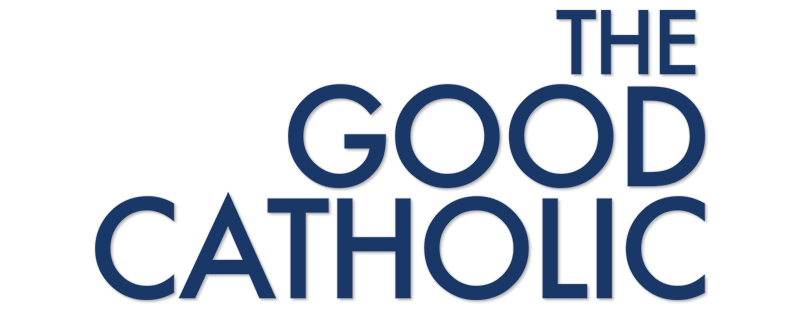 The Good Catholic