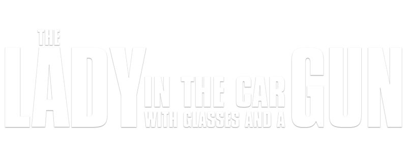 The Lady in the Car with Glasses and a Gun