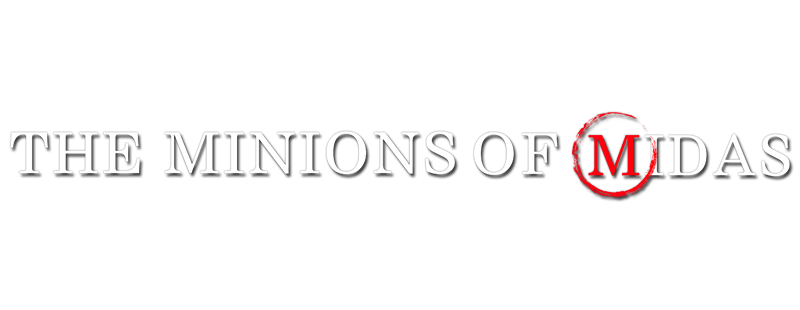 The Minions of Midas