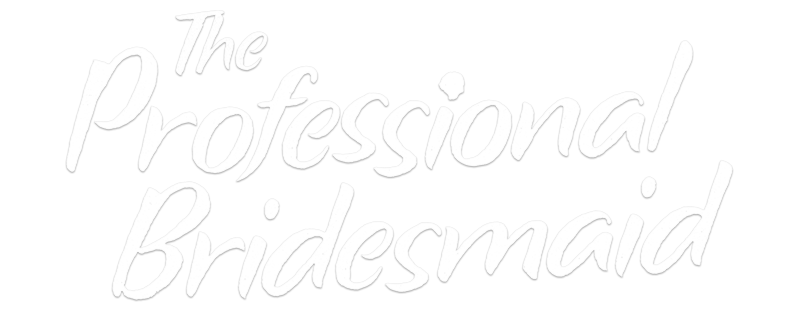 The Professional Bridesmaid