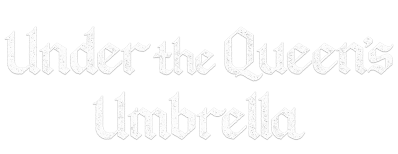 Under the Queen's Umbrella