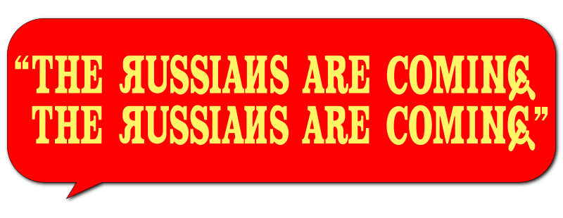 Русские идут! Русские идут!