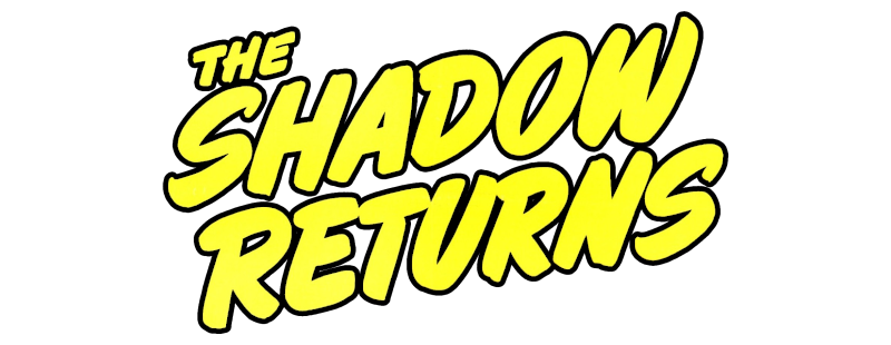 The Shadow Returns