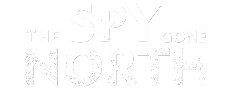 The Spy Gone North