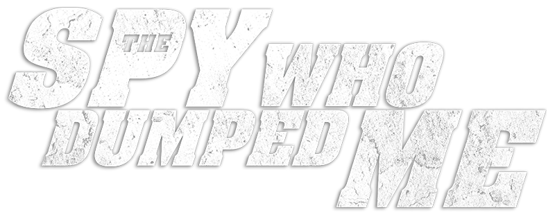 The Spy Who Dumped Me