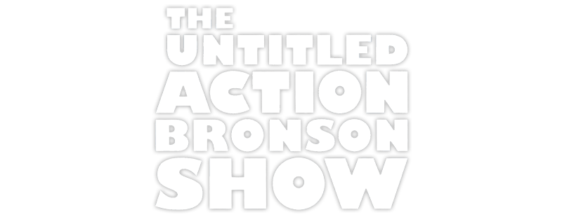 The Untitled Action Bronson Show