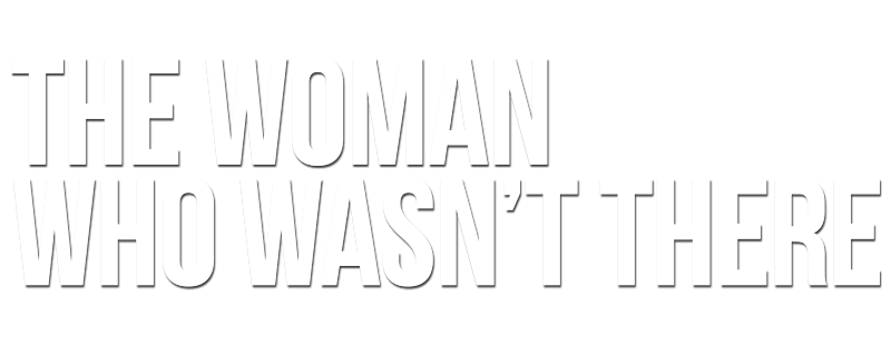 The Woman Who Wasn't There