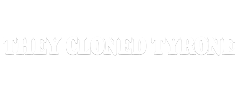 They Cloned Tyrone