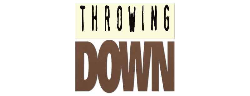 Throwing Down