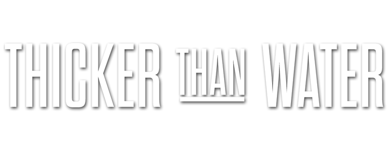 Thicker Than Water