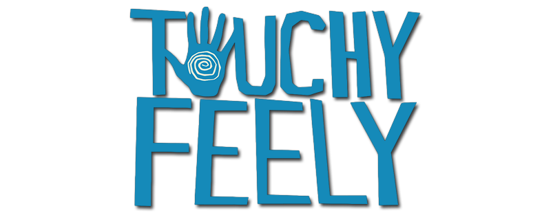 Touchy Feely