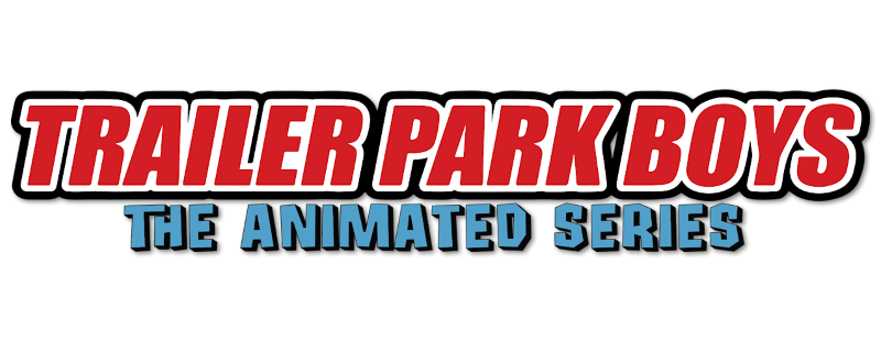 Trailer Park Boys: The Animated Series