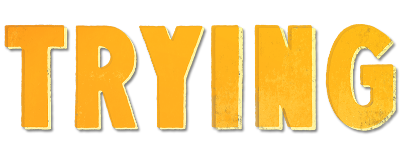 Trying