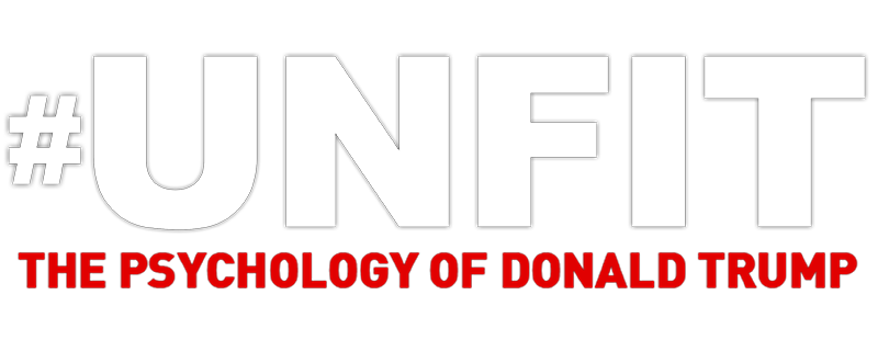 #UNFIT: The Psychology of Donald Trump