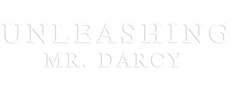 Unleashing Mr. Darcy