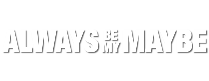 Always Be My Maybe