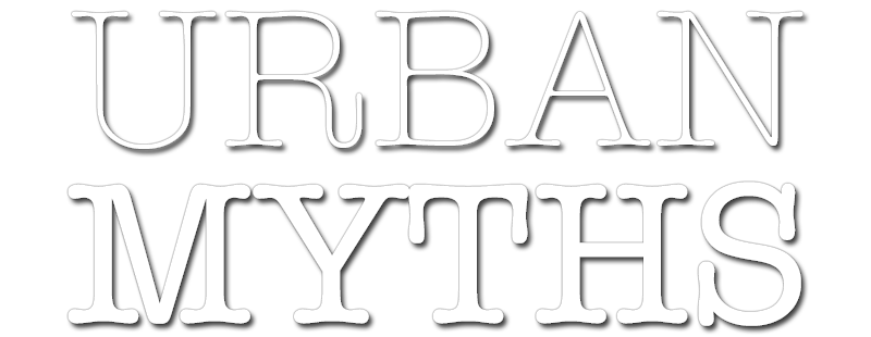 Urban Myths