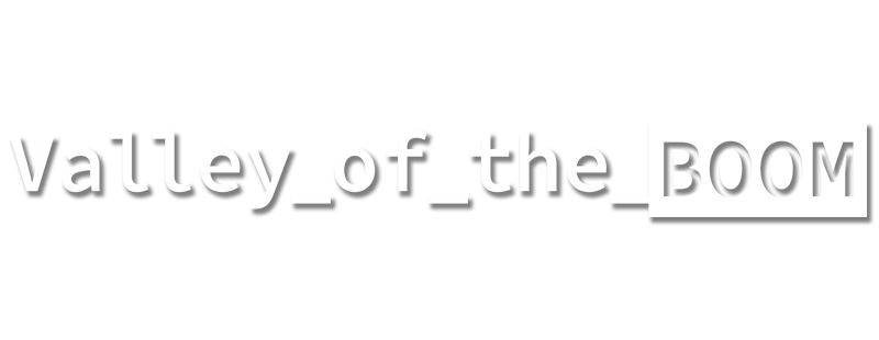 Valley of the Boom