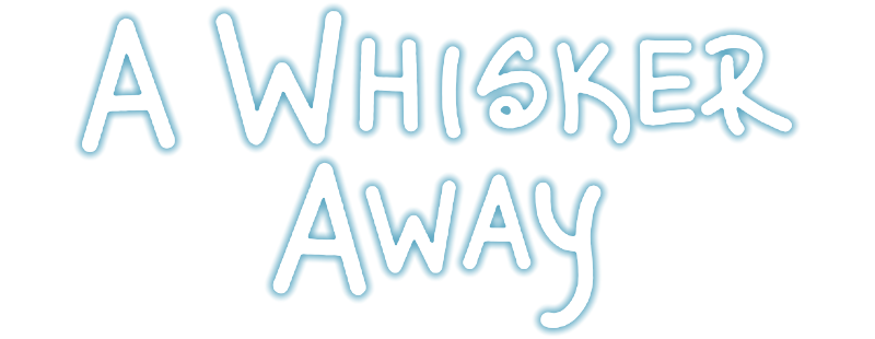 A Whisker Away