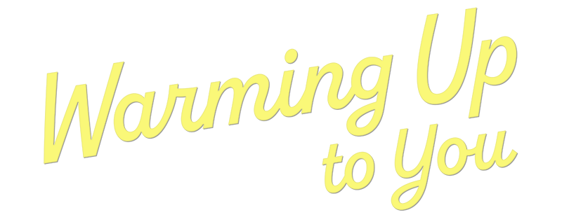 Warming Up to You