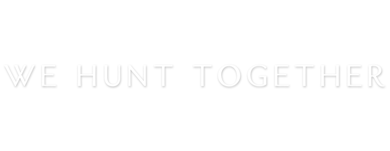 We Hunt Together