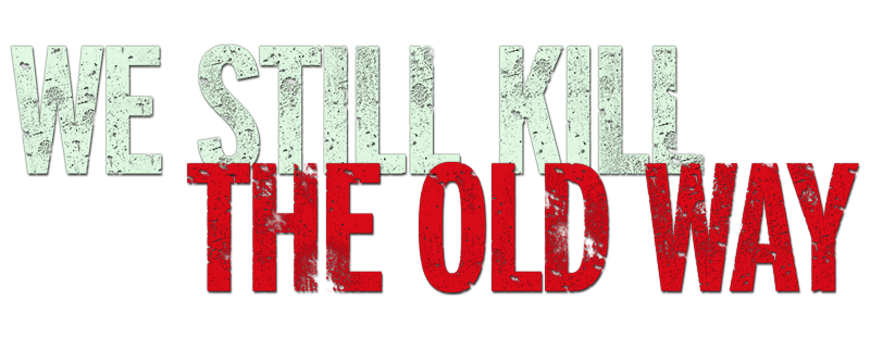We Still Kill the Old Way