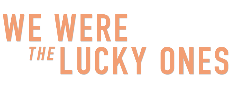 We Were the Lucky Ones