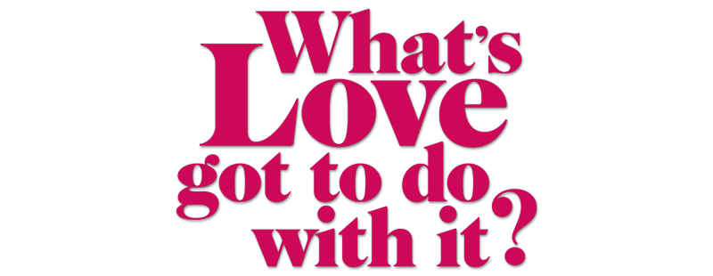 What's Love Got to Do with It?