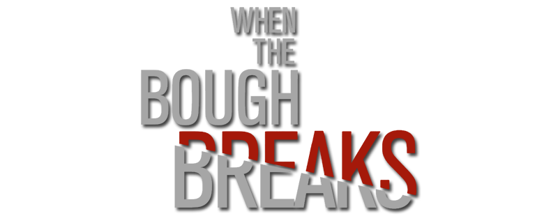 When the Bough Breaks