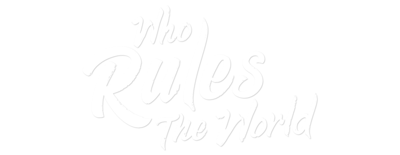Who Rules The World