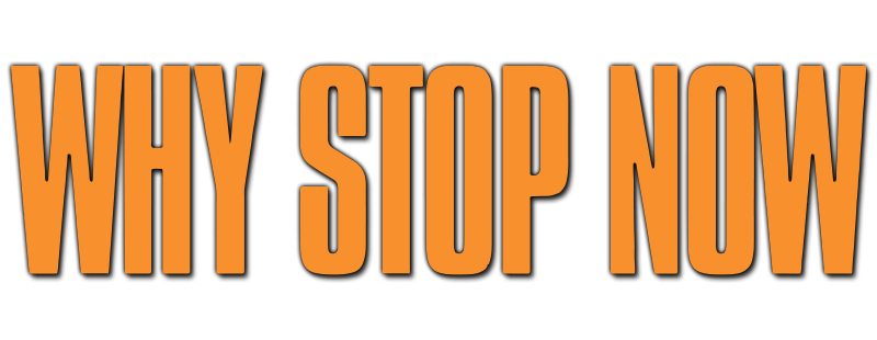 Why stop now