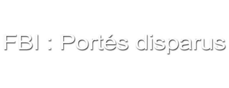 FBI : Portés Disparus