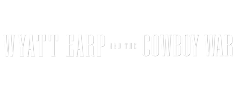 Wyatt Earp and the Cowboy War