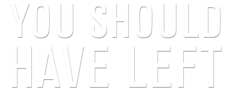 You Should Have Left