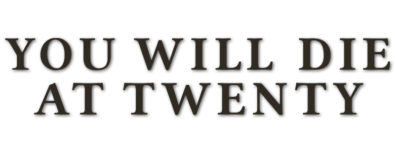 You Will Die at Twenty