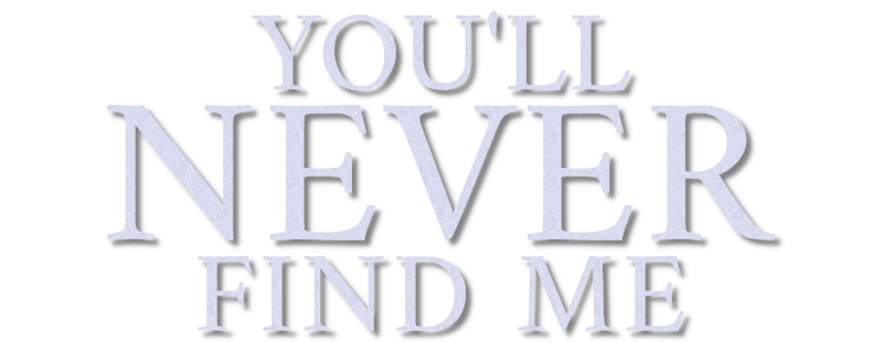 You'll Never Find Me
