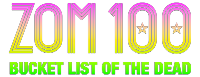 Zom 100: Bucket List of the Dead